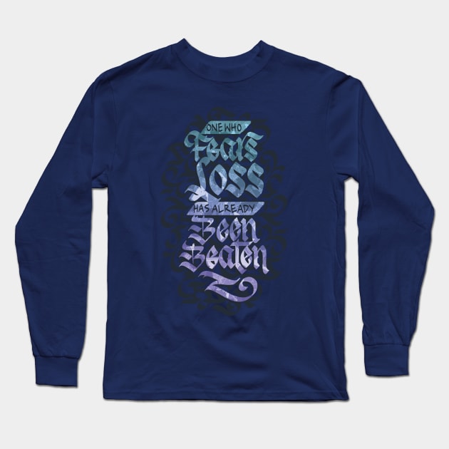 Fears Loss Calligraphy Long Sleeve T-Shirt by polliadesign